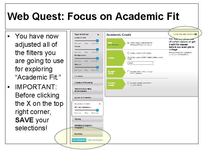 Web Quest: Focus on Academic Fit • You have now adjusted all of the