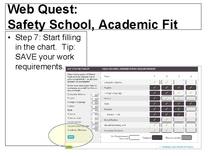 Web Quest: Safety School, Academic Fit • Step 7: Start filling in the chart.