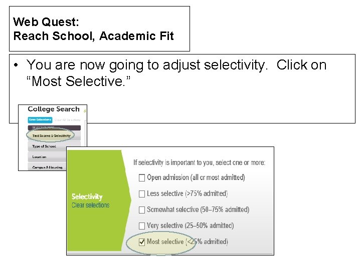 Web Quest: Reach School, Academic Fit • You are now going to adjust selectivity. Web Quest: Reach School, Academic Fit • You are now going to adjust selectivity.