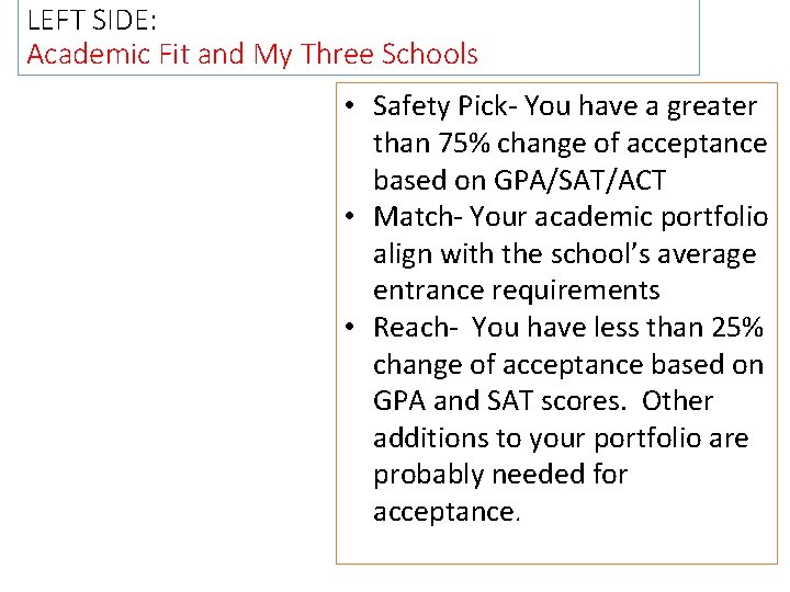 LEFT SIDE: Academic Fit and My Three Schools • Safety Pick- You have a LEFT SIDE: Academic Fit and My Three Schools • Safety Pick- You have a