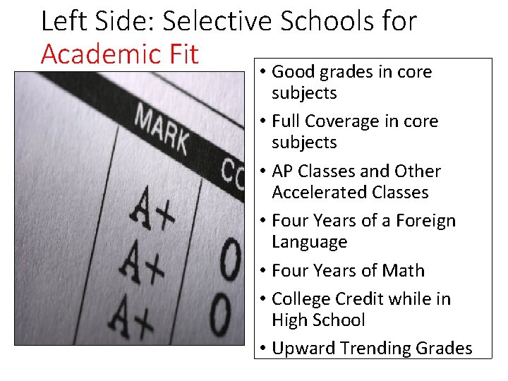 Left Side: Selective Schools for Academic Fit • Good grades in core subjects •