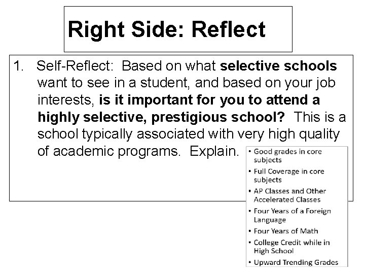 Right Side: Reflect 1. Self-Reflect: Based on what selective schools want to see in