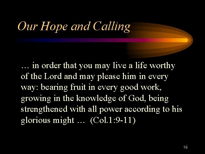 Our Hope and Calling … in order that you may live a life worthy