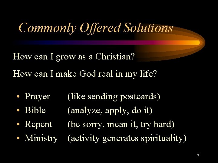 Commonly Offered Solutions How can I grow as a Christian? How can I make