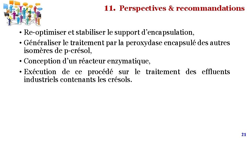 11. Perspectives & recommandations • Re-optimiser et stabiliser le support d’encapsulation, • Généraliser le 11. Perspectives & recommandations • Re-optimiser et stabiliser le support d’encapsulation, • Généraliser le