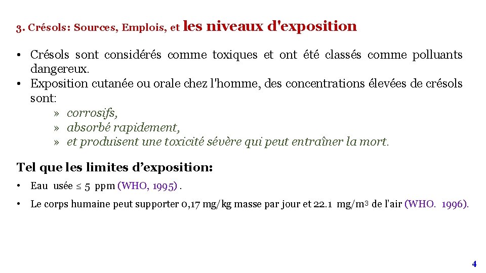 3. Crésols: Sources, Emplois, et les niveaux d'exposition • Crésols sont considérés comme toxiques 3. Crésols: Sources, Emplois, et les niveaux d'exposition • Crésols sont considérés comme toxiques