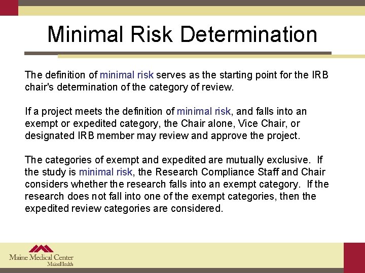 Minimal Risk Determination The definition of minimal risk serves as the starting point for