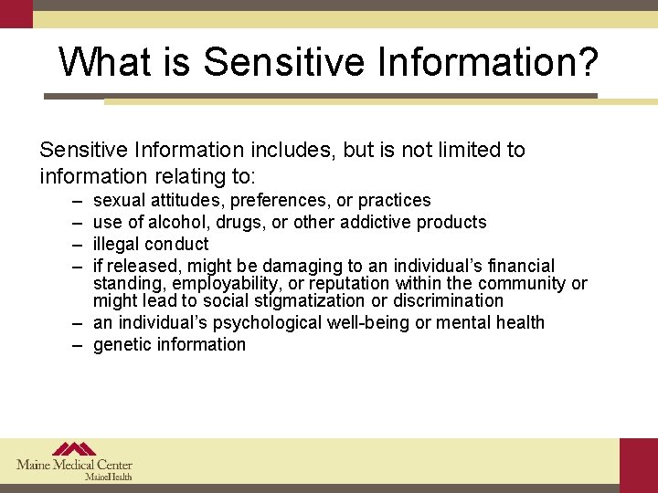 What is Sensitive Information? Sensitive Information includes, but is not limited to information relating
