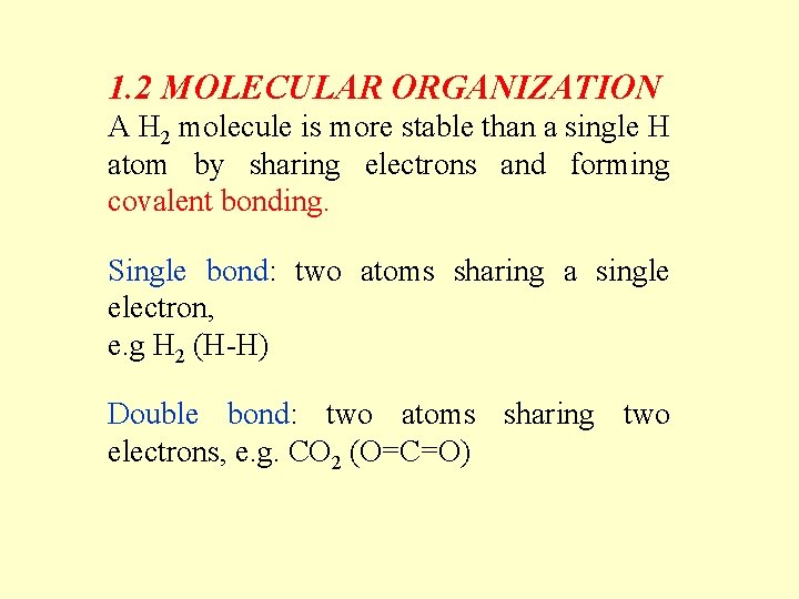 1. 2 MOLECULAR ORGANIZATION A H 2 molecule is more stable than a single 1. 2 MOLECULAR ORGANIZATION A H 2 molecule is more stable than a single