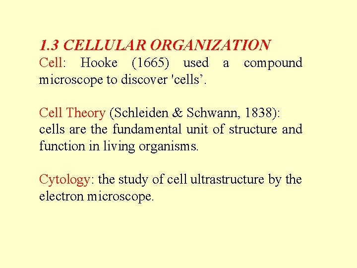 1. 3 CELLULAR ORGANIZATION Cell: Hooke (1665) used microscope to discover 'cells’. a compound 1. 3 CELLULAR ORGANIZATION Cell: Hooke (1665) used microscope to discover 'cells’. a compound