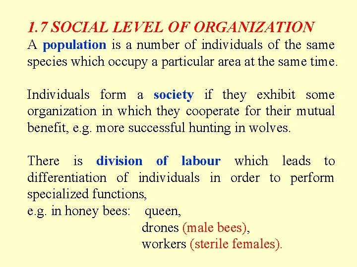 1. 7 SOCIAL LEVEL OF ORGANIZATION A population is a number of individuals of