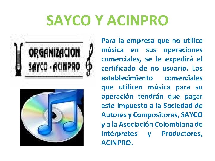 SAYCO Y ACINPRO Para la empresa que no utilice música en sus operaciones comerciales,