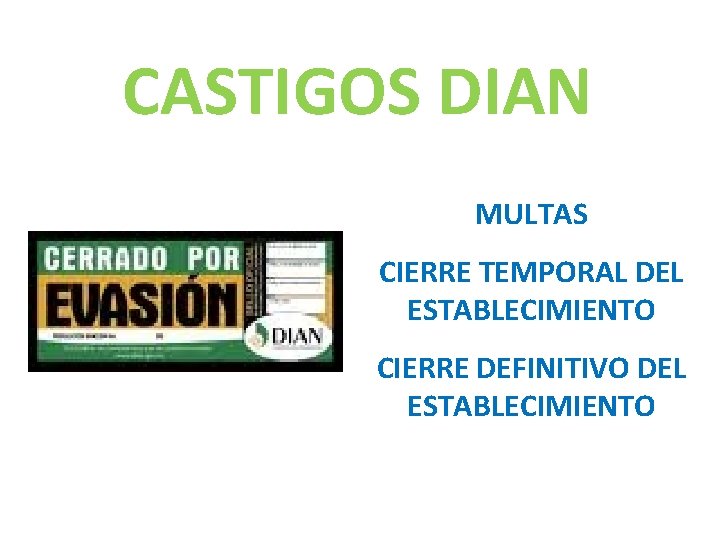 CASTIGOS DIAN MULTAS CIERRE TEMPORAL DEL ESTABLECIMIENTO CIERRE DEFINITIVO DEL ESTABLECIMIENTO 