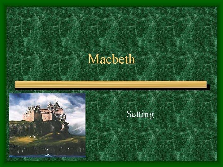 Macbeth Setting 