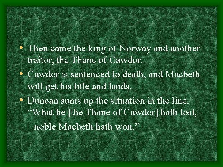  • Then came the king of Norway and another traitor, the Thane of