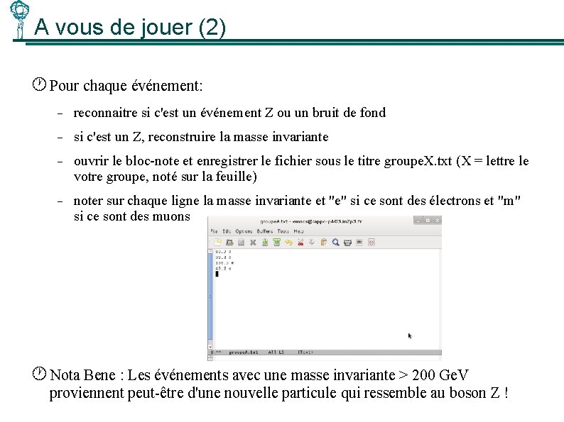 A vous de jouer (2) Pour chaque événement: reconnaitre si c'est un événement Z