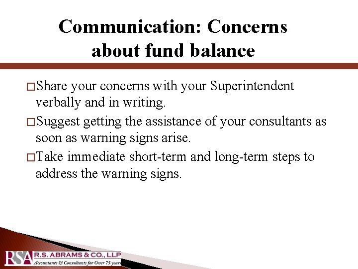 Communication: Concerns about fund balance � Share your concerns with your Superintendent verbally and