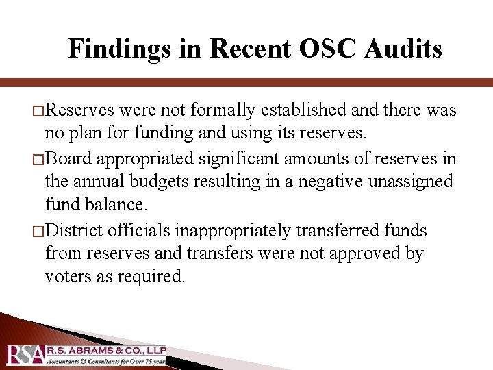 Findings in Recent OSC Audits � Reserves were not formally established and there was