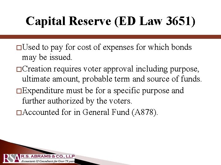 Capital Reserve (ED Law 3651) � Used to pay for cost of expenses for