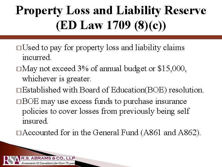 Property Loss and Liability Reserve (ED Law 1709 (8)(c)) � Used to pay for
