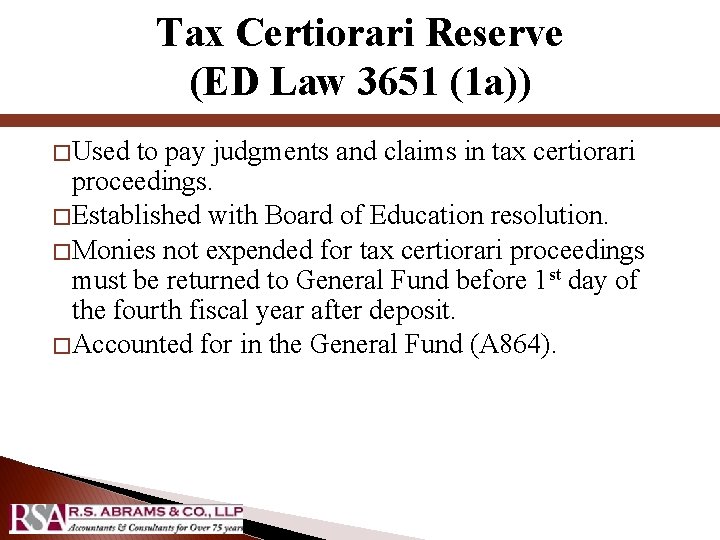 Tax Certiorari Reserve (ED Law 3651 (1 a)) � Used to pay judgments and Tax Certiorari Reserve (ED Law 3651 (1 a)) � Used to pay judgments and