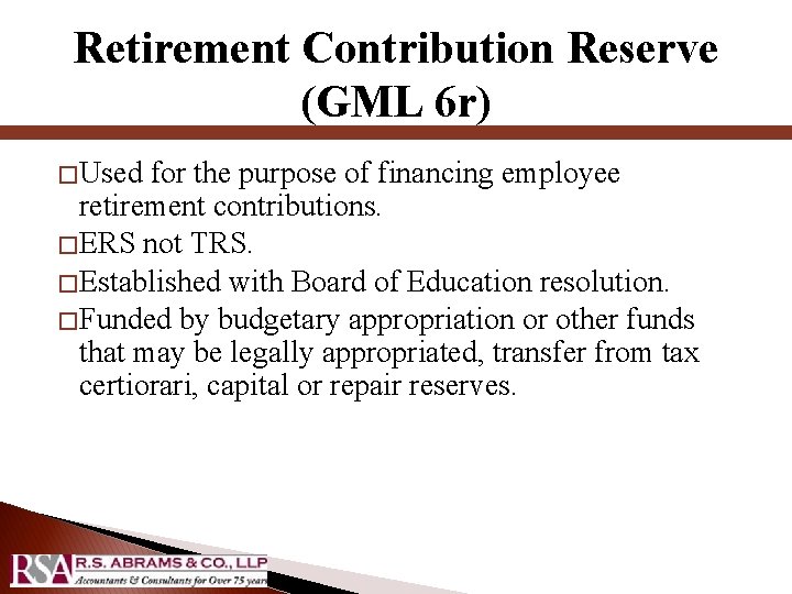 Retirement Contribution Reserve (GML 6 r) � Used for the purpose of financing employee Retirement Contribution Reserve (GML 6 r) � Used for the purpose of financing employee