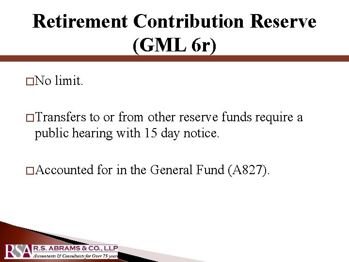 Retirement Contribution Reserve (GML 6 r) � No limit. � Transfers to or from
