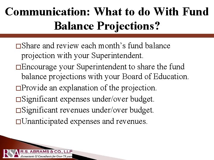 Communication: What to do With Fund Balance Projections? � Share and review each month’s