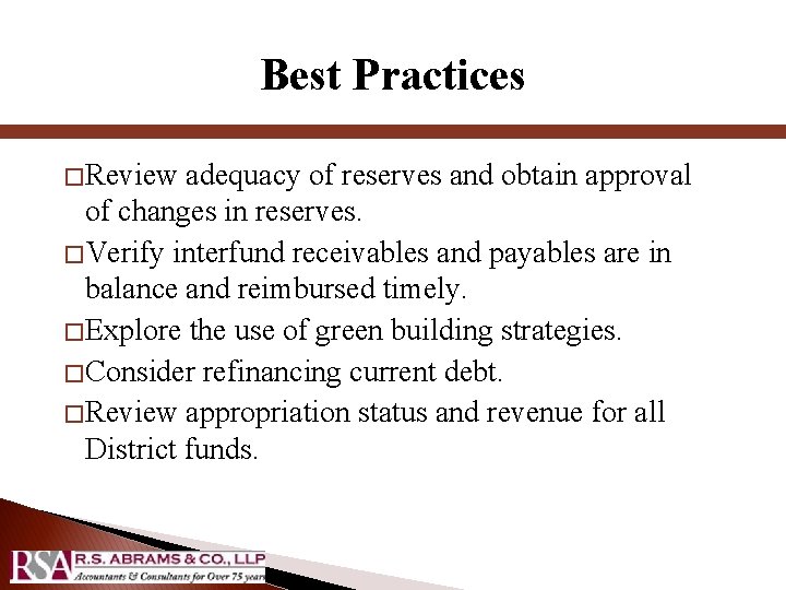 Best Practices � Review adequacy of reserves and obtain approval of changes in reserves. Best Practices � Review adequacy of reserves and obtain approval of changes in reserves.