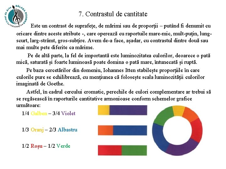 7. Contrastul de cantitate Este un contrast de suprafețe, de mărimi sau de proporții