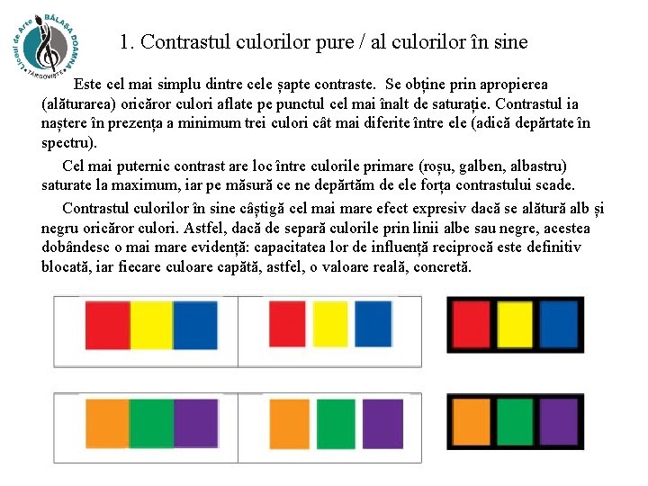 1. Contrastul culorilor pure / al culorilor în sine Este cel mai simplu dintre