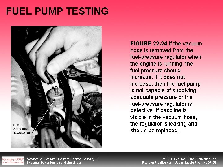 FUEL PUMP TESTING FIGURE 22 -24 If the vacuum hose is removed from the FUEL PUMP TESTING FIGURE 22 -24 If the vacuum hose is removed from the
