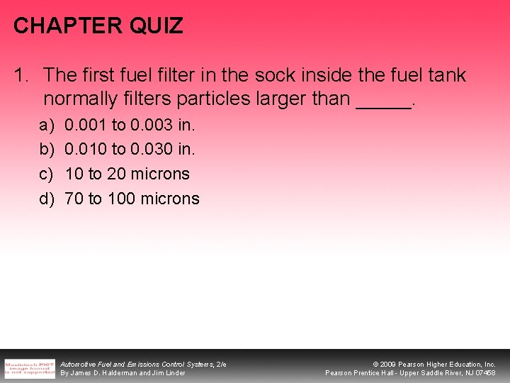 CHAPTER QUIZ 1. The first fuel filter in the sock inside the fuel tank CHAPTER QUIZ 1. The first fuel filter in the sock inside the fuel tank