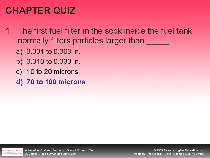 CHAPTER QUIZ 1. The first fuel filter in the sock inside the fuel tank CHAPTER QUIZ 1. The first fuel filter in the sock inside the fuel tank