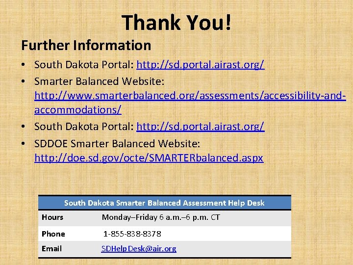 Thank You! Further Information • South Dakota Portal: http: //sd. portal. airast. org/ •