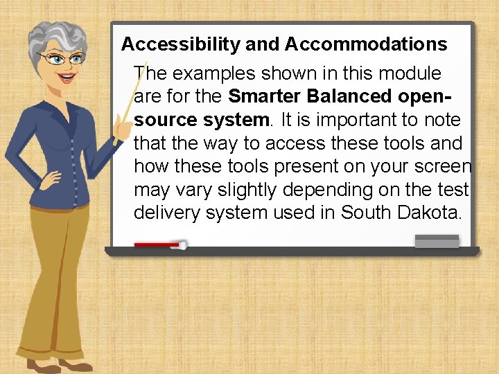 Accessibility and Accommodations The examples shown in this module are for the Smarter Balanced