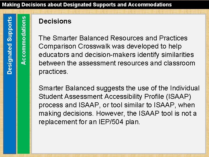 Accommodations Designated Supports Making Decisions about Designated Supports and Accommodations Decisions The Smarter Balanced