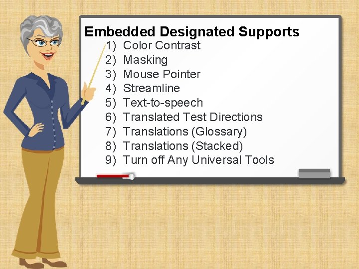 Embedded Designated Supports 1) 2) 3) 4) 5) 6) 7) 8) 9) Color Contrast