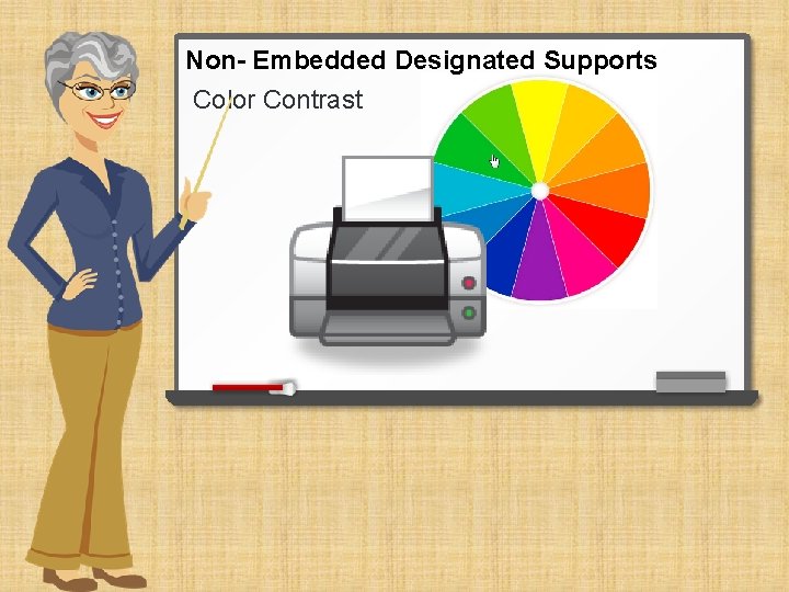 Non- Embedded Designated Supports Color Contrast 