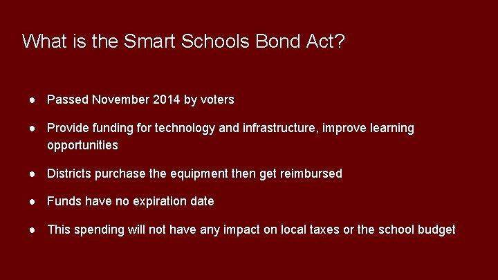 What is the Smart Schools Bond Act? ● Passed November 2014 by voters ●