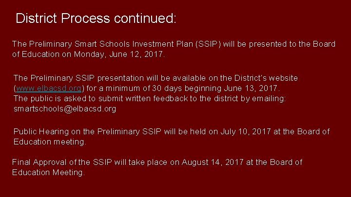 District Process continued: The Preliminary Smart Schools Investment Plan (SSIP) will be presented to