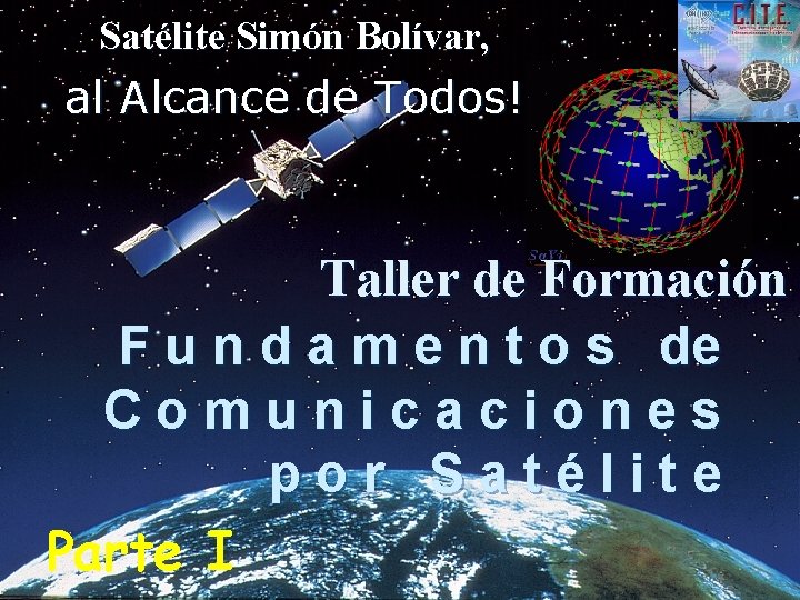 Satélite Simón Bolívar, al Alcance de Todos! Taller de Formación F u n d