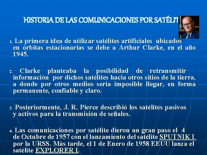 HISTORIA DE LAS COMUNICACIONES POR SATÉLITE 1. 2. 3. 4. La primera idea de