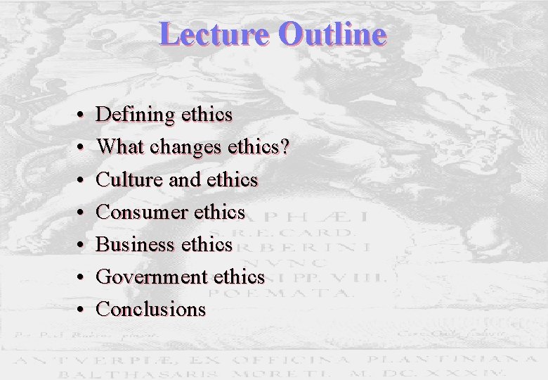 Lecture Outline • • Defining ethics What changes ethics? Culture and ethics Consumer ethics