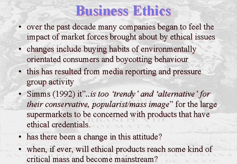 Business Ethics • over the past decade many companies began to feel the impact