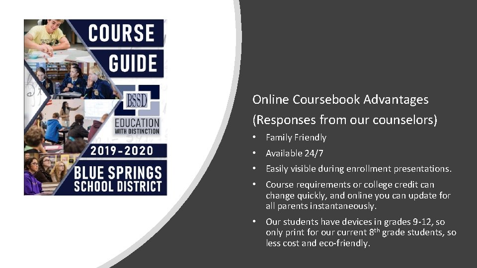 Online Coursebook Advantages (Responses from our counselors) • Family Friendly • Available 24/7 •
