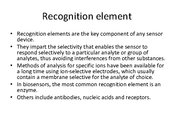 Recognition element • Recognition elements are the key component of any sensor device. •