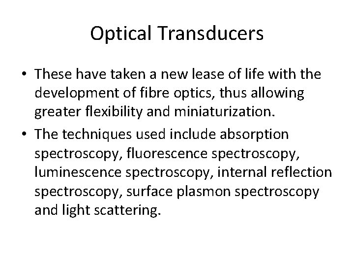 Optical Transducers • These have taken a new lease of life with the development