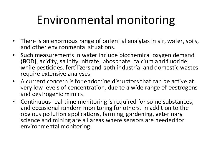 Environmental monitoring • There is an enormous range of potential analytes in air, water,