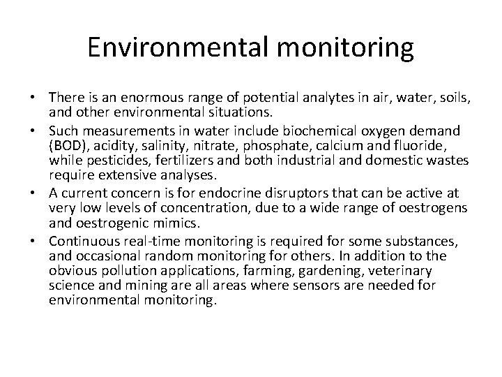 Environmental monitoring • There is an enormous range of potential analytes in air, water, Environmental monitoring • There is an enormous range of potential analytes in air, water,